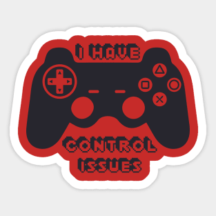 I have control issues Sticker